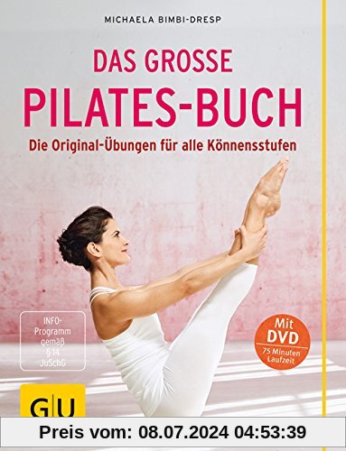 Das große Pilates-Buch (mit DVD): Die Original-Übungen für alle Könnensstufen (GU Einzeltitel Gesundheit/Fitness/Alternativheilkunde)