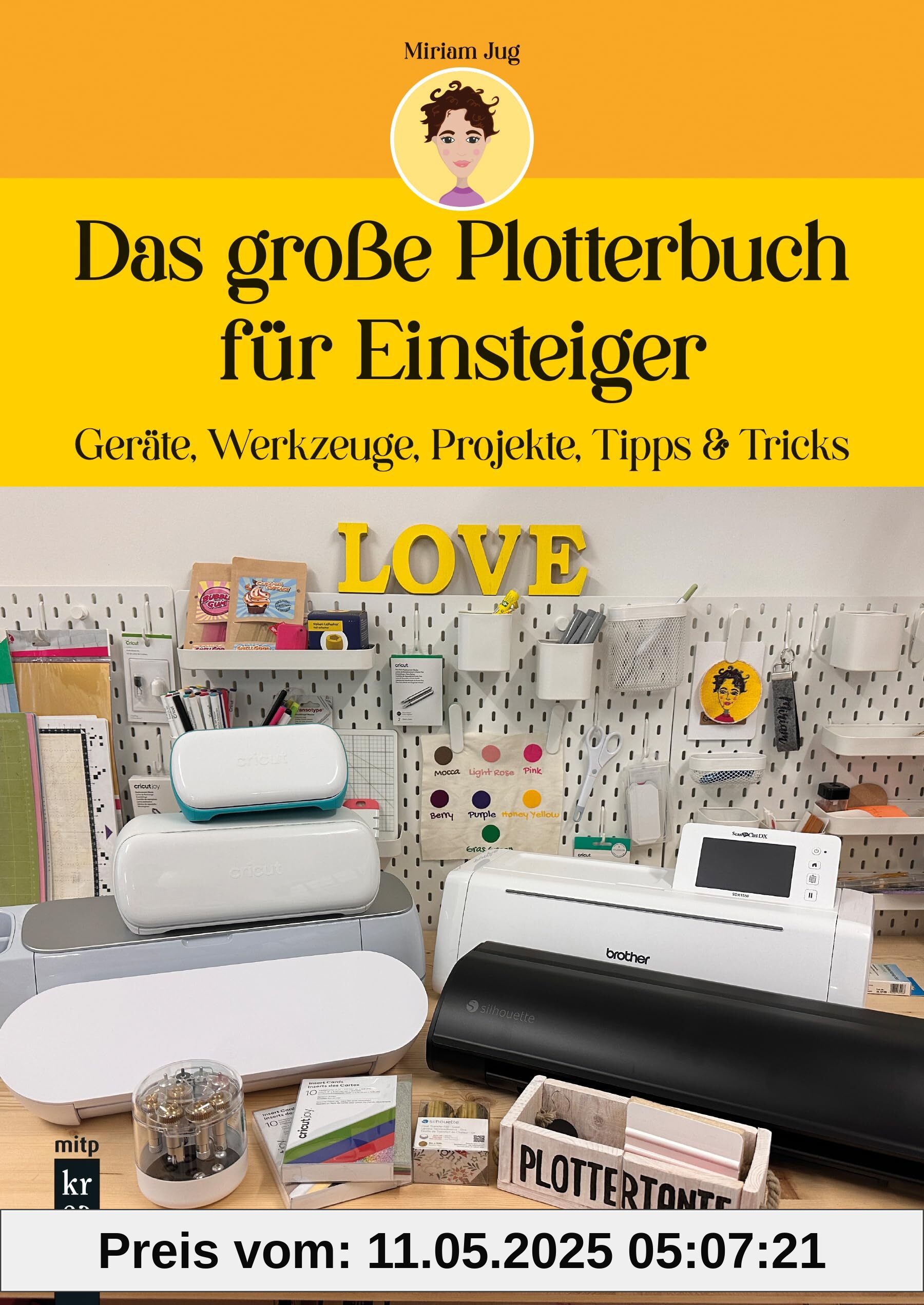 Das große Plotterbuch für Einsteiger: Geräte, Werkzeuge, Projekte, Tipps & Tricks (mitp Kreativ)