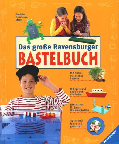 Das große Ravensburger Bastelbuch von Ravensburger Buchverlag