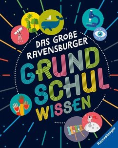 Das große Ravensburger Grundschulwissen - ein umfangreiches Lexikon für Schule und Freizeit von Ravensburger Verlag