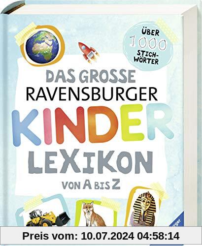 Das große Ravensburger Kinderlexikon von A bis Z