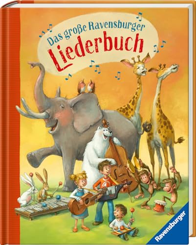 Das große Ravensburger Liederbuch - Kinderliederbuch mit 90 der bekanntesten Kinderlieder zum Mitsingen und Mitspielen Das große Ravensburger Liederbuch - Kinderliederbuch mit 90 der bekanntesten Kinderlieder zum Mitsingen und Mitspielen