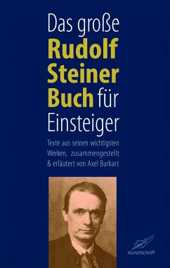 Das große Rudolf Steiner Buch für Einsteiger von Edition Kunstschrift