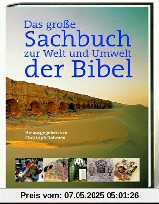 Das große Sachbuch zu Welt und Umwelt der Bibel Das große Sachbuch zu Welt und Umwelt der Bibel