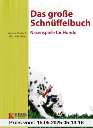 Das große Schnüffelbuch: Nasenspiele für Hunde