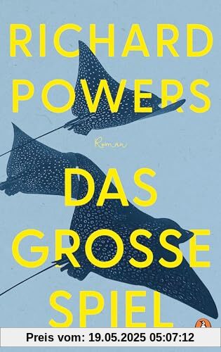 Das große Spiel: Roman. »Was für ein Roman – klug, fesselnd und ein bisschen beunruhigend. Richard Powers ist ein begnadeter Erzähler.« Dörte Hansen Das große Spiel: Roman. »Was für ein Roman – klug, fesselnd und ein bisschen beunruhigend. Richard Powers ist ein begnadeter Erzähler.« Dörte Hansen
