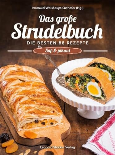 Das große Strudelbuch: Die besten 88 Rezepte; Süß & pikant von Stocker Leopold Verlag
