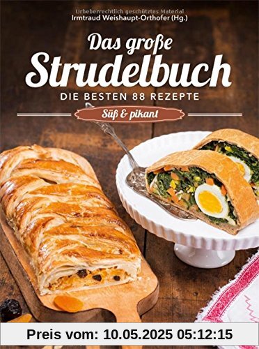 Das große Strudelbuch: Die besten 88 Rezepte; Süß & pikant