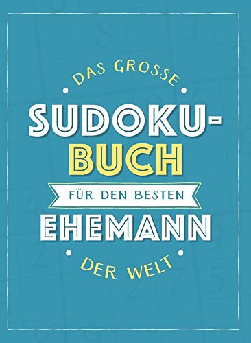 Das große Sudoku-Buch für den besten Ehemann der Welt: Rätsel-Spaß im Großdruck-Format Das große Sudoku-Buch für den besten Ehemann der Welt: Rätsel-Spaß im Großdruck-Format von Komet Verlag