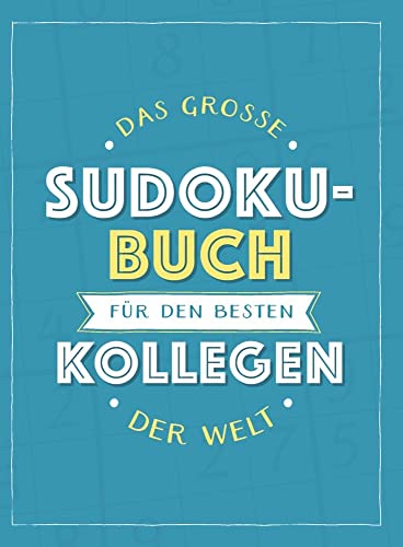 Das große Sudoku-Buch für den besten Kollegen der Welt: Rätsel-Spaß im Großdruck-Format Das große Sudoku-Buch für den besten Kollegen der Welt: Rätsel-Spaß im Großdruck-Format von Komet Verlag