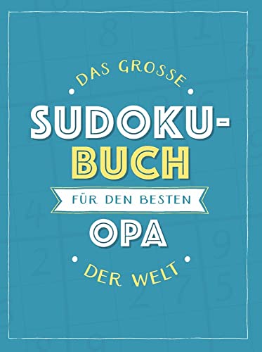 Das große Sudoku-Buch für den besten Opa der Welt: Rätsel-Spaß im Großdruck-Format von Komet Verlag