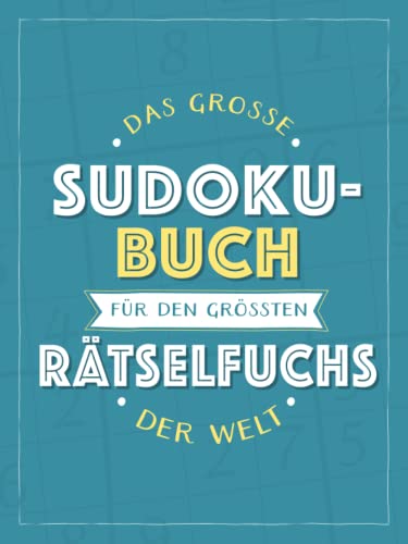 Das große Sudoku-Buch für den größten Rätselfuchs der Welt: Rätsel-Spaß im Großdruck-Format