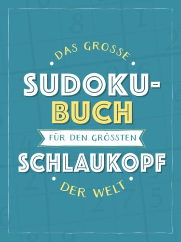 Das große Sudoku-Buch für den größten Schlaukopf der Welt: Rätsel-Spaß im Großdruck-Format