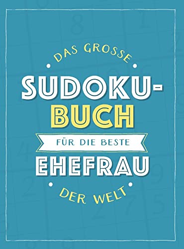 Das große Sudoku-Buch für die beste Ehefrau der Welt: Rätsel-Spaß im Großdruck-Format von Komet Verlag