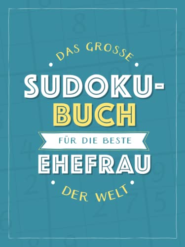 Das große Sudoku-Buch für die beste Ehefrau der Welt: Rätsel-Spaß im Großdruck-Format
