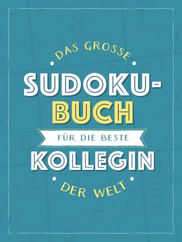Das große Sudoku-Buch für die beste Kollegin der Welt: Rätsel-Spaß im Großdruck-Format Das große Sudoku-Buch für die beste Kollegin der Welt: Rätsel-Spaß im Großdruck-Format
