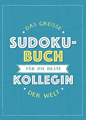 Das große Sudoku-Buch für die beste Kollegin der Welt: Rätsel-Spaß im Großdruck-Format