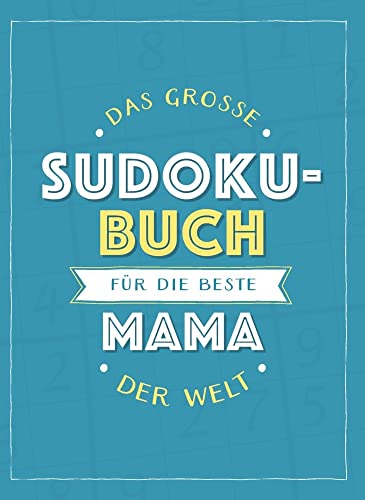 Das große Sudoku-Buch für die beste Mama der Welt: Rätsel-Spaß im Großdruck-Format von Komet Verlag