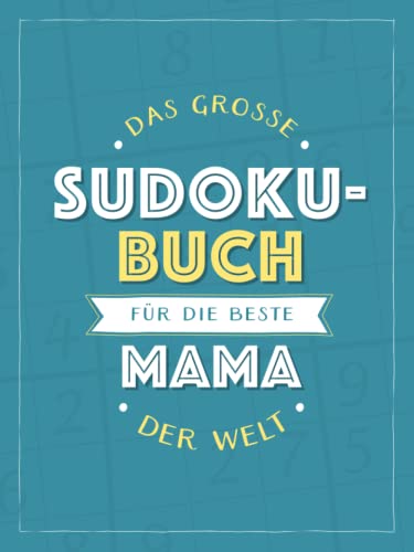 Das große Sudoku-Buch für die beste Mama der Welt: Rätsel-Spaß im Großdruck-Format