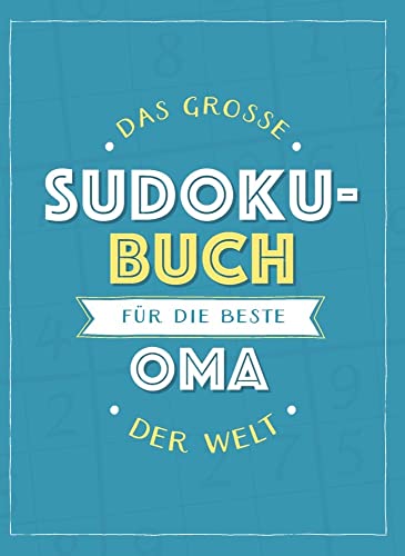 Das große Sudoku-Buch für die beste Oma der Welt: Rätsel-Spaß im Großdruck-Format von Komet Verlag