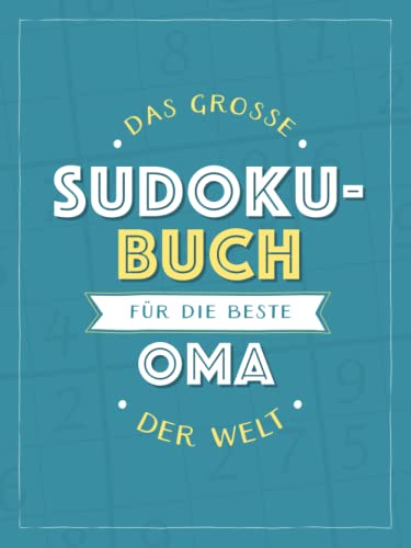 Das große Sudoku-Buch für die beste Oma der Welt: Rätsel-Spaß im Großdruck-Format