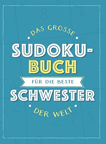 Das große Sudoku-Buch für die beste Schwester der Welt: Rätsel-Spaß im Großdruck-Format