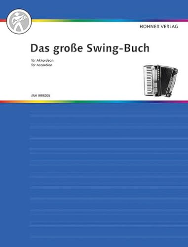 Das große Swing-Buch für Akkordeon: Akkordeon. (Das große Akkordeonbuch) von Hohner Verlag Weihergarten 5