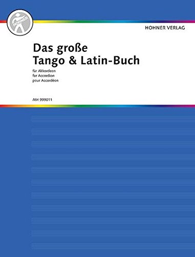 Das große Tango & Latin-Buch für Akkordeon: Akkordeon. von Hohner Verlag Weihergarten 5