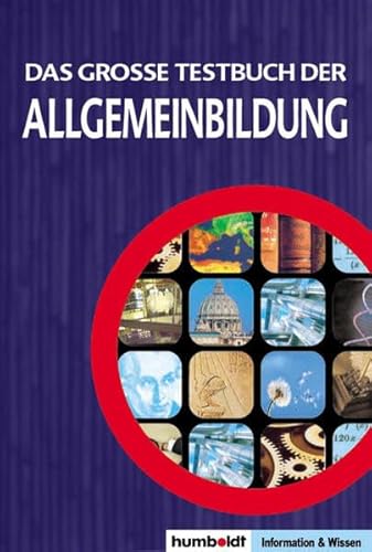 Das grosse Testbuch der Allgemeinbildung: Quizzen & Wissen von humboldt