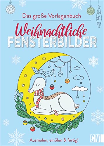 Das große Vorlagenbuch: Weihnachtliche Fensterbilder. Ausmalen, einölen & fertig! Dekorativen Fensterschmuck für die Advents- und Weihnachtszeit im Handumdrehen selbst gestalten. Das große Vorlagenbuch: Weihnachtliche Fensterbilder. Ausmalen, einölen & fertig! Dekorativen Fensterschmuck für die Advents- und Weihnachtszeit im Handumdrehen selbst gestalten.