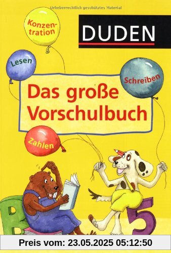 Das große Vorschulbuch: Lesen - Schreiben - Zahlen - Konzentration Das große Vorschulbuch: Lesen - Schreiben - Zahlen - Konzentration