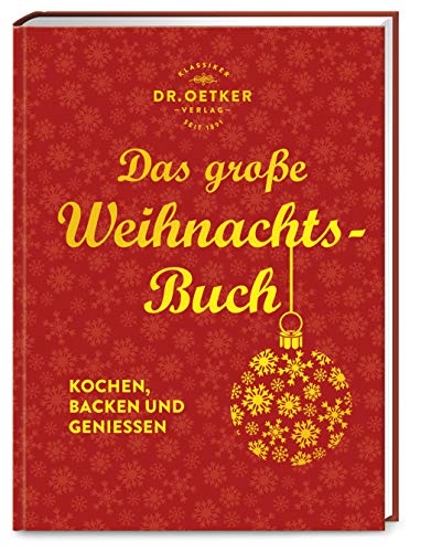 Das große Weihnachtsbuch: Kochen, Backen und Geniessen