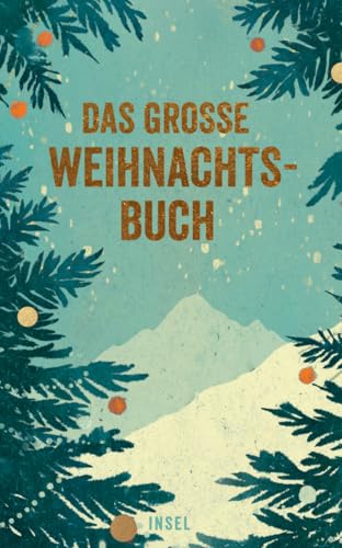 Das große Weihnachtsbuch: Wunderbare Weihnachtsgeschichten zum Vorlesen oder Selbstlesen | Das perfekte Geschenk zu Weihnachten (insel taschenbuch) von Insel Verlag