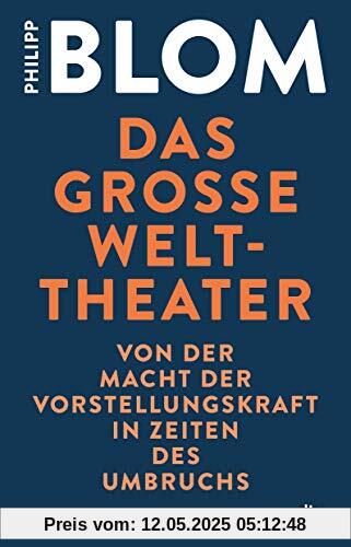 Das große Welttheater: Von der Macht der Vorstellungskraft in Zeiten des Umbruchs