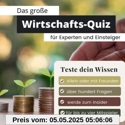 Das große Wirtschafts-Quiz für Experten und Einsteiger: Teste dein Wissen. Die besten Fragen über Börse, Geld, Finanzen, Euro, Aktien und ... Geschenk zum Geburtstag und zu Weihnachten