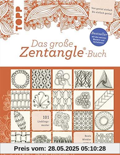 Das große Zentangle®-Buch: Bestseller mit den meisten Mustern und Variationen. 101 Lieblingsmuster. Von genial einfach bis einfach genial. Mit Bijou-Format.