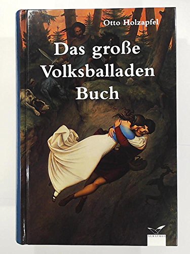 Das große deutsche Volksballadenbuch (Albatros im Patmos Verlagshaus)