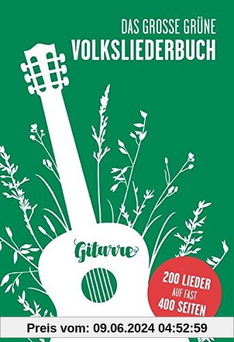 Das große grüne Volksliederbuch Gitarre