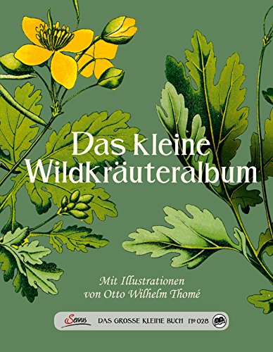 Das große kleine Buch: Das kleine Wildkräuteralbum von Servus