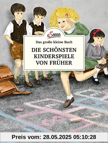 Das große kleine Buch: Die schönsten Kinderspiele von früher