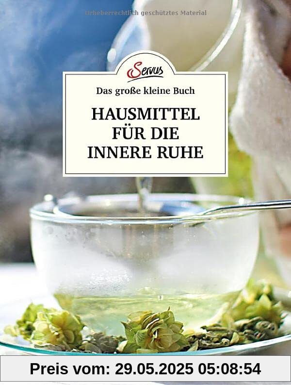 Das große kleine Buch: Hausmittel für die innere Ruhe Das große kleine Buch: Hausmittel für die innere Ruhe