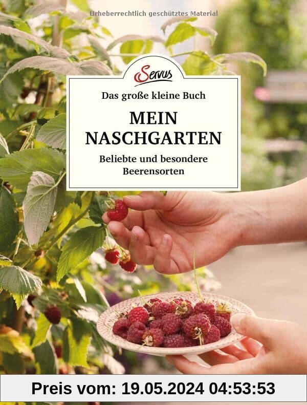 Das große kleine Buch: Mein Naschgarten: Beliebte und besondere Beerensorten