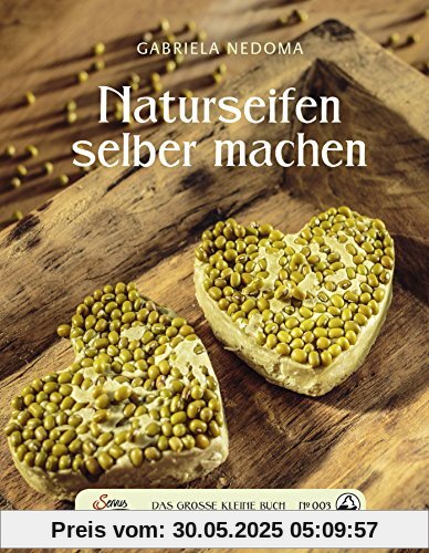 Das große kleine Buch: Naturseifen selber machen