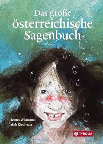 Das große österreichische Sagenbuch: Die schönsten Sagen aus allen Bundesländern Österreichs. Hg. von Helmut Wittmann, mit Texten von Wilhelm Kuehs, ... Wittmann und Zeichnungen von Jakob Kirchmayr Das große österreichische Sagenbuch: Die schönsten Sagen aus allen Bundesländern Österreichs. Hg. von Helmut Wittmann, mit Texten von Wilhelm Kuehs, ... Wittmann und Zeichnungen von Jakob Kirchmayr