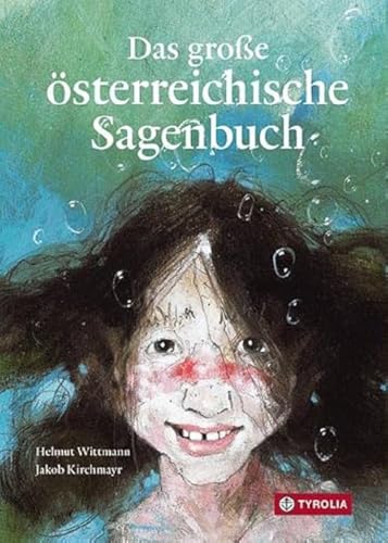 Das große österreichische Sagenbuch: Hg. von Helmut Wittmann, mit Texten von Wilhelm Kuehs, Bernhard Lins, Robert Preis, Folke Tegetthoff, Brigitte ... Wittmann und Zeichnungen von Jakob Kirchmayr