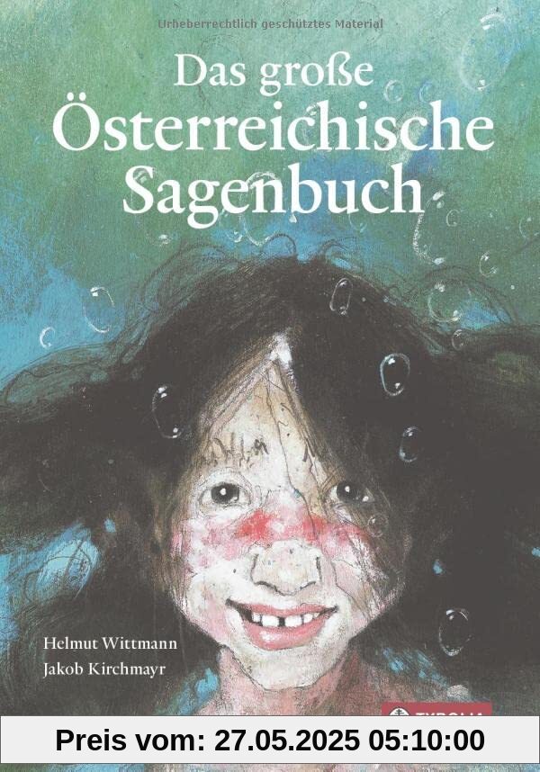 Das große österreichische Sagenbuch: Hg. von Helmut Wittmann, mit Texten von Wilhelm Kuehs, Bernhard Lins, Robert Preis, Folke Tegetthoff, Brigitte ... Wittmann und Zeichnungen von Jakob Kirchmayr Das große österreichische Sagenbuch: Hg. von Helmut Wittmann, mit Texten von Wilhelm Kuehs, Bernhard Lins, Robert Preis, Folke Tegetthoff, Brigitte ... Wittmann und Zeichnungen von Jakob Kirchmayr