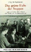 Das grüne Licht der Steppen: Tagebuch einer Sibirienreise Mit einem Auszug aus dem privaten Tagebuch (Brigitte Reimann)
