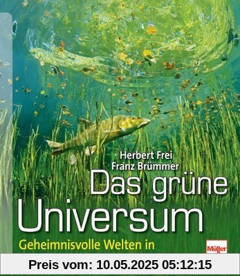 Das grüne Universum: Geheimnisvolle Welten in heimischen Gewässern