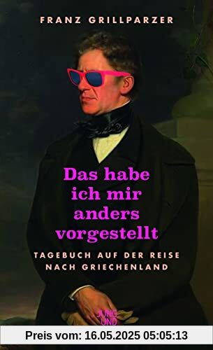 Das hab ich mir anders vorgestellt: Tagebuch auf der Reise nach Griechenland