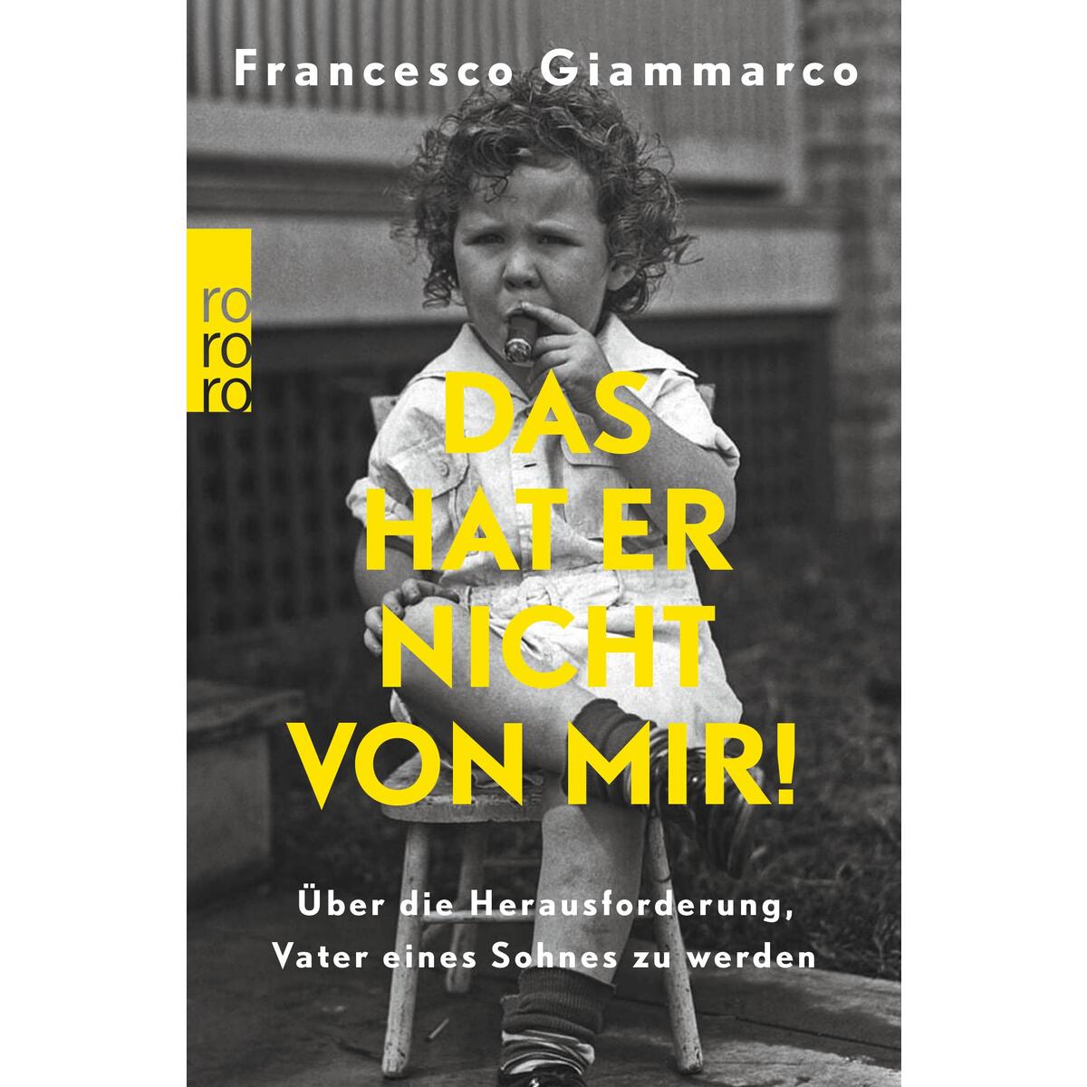 Das hat er nicht von mir! Das hat er nicht von mir! von Rowohlt Taschenbuch